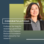 Congratulations to Professor Xia Yang for receiving a grant from the Juvenile Diabetes Research Foundation International for her research!