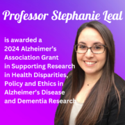 Professor Stephanie Leal Awarded a 2024 Alzheimer’s Association Research Grant