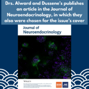 Drs. Alward and Dussene’s publishes an article in the Journal of Neuroendocrinology, in which they also were chosen for the issue’s cover