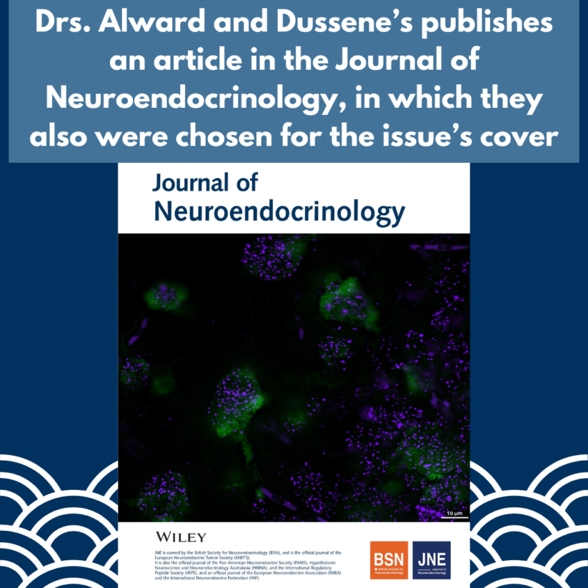 Drs. Alward and Dussene’s publishes an article in the Journal of Neuroendocrinology, in which they also were chosen for the issue’s cover