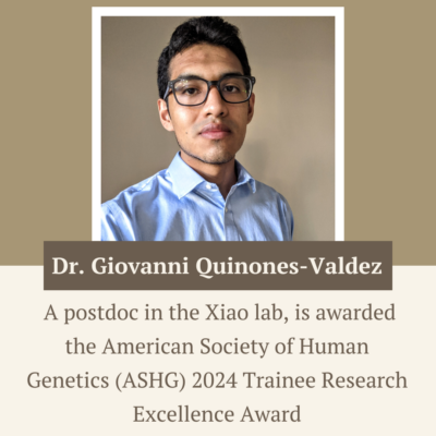 Dr. Giovanni Quinones-Valdez, postdoc in the Xiao lab, is awarded the American Society of Human Genetics (ASHG) 2024 Trainee Research Excellence Award