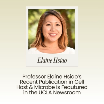 Professor Elaine Hsiao’s Recent Publication in Cell Host & Microbe is Featured in the UCLA Newsroom