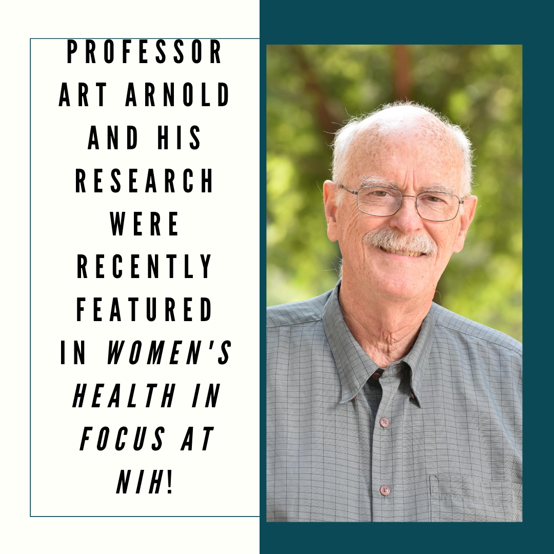 Professor Art Arnold and his research were recently featured in Women’s Health in Focus at NIH