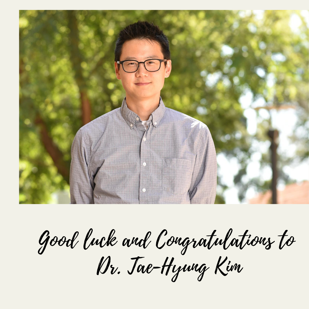 Good luck and Congratulations to Dr. Tae-Hyung Kim!