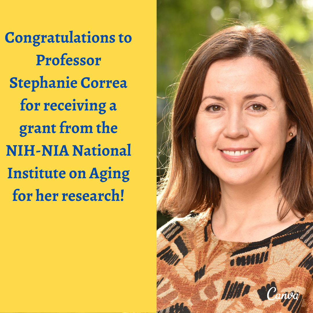 Congratulations to Professor Stephanie Correa for receiving a grant from the NIH-NIA National Institute on Aging for her research!